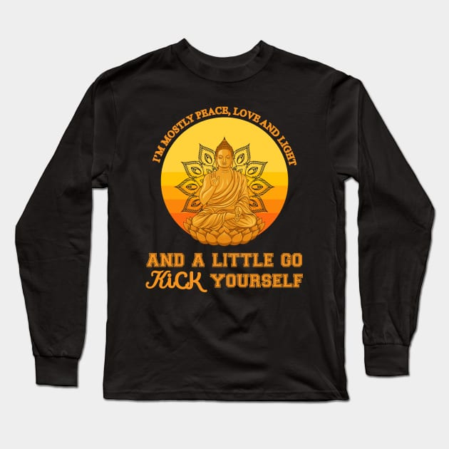 I'm Mostly Peace Love and Light Long Sleeve T-Shirt by Work Memes